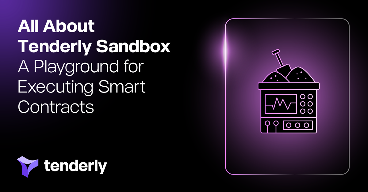 5 Benefits of Using Tenderly Sandbox as a Smart Contract Playground