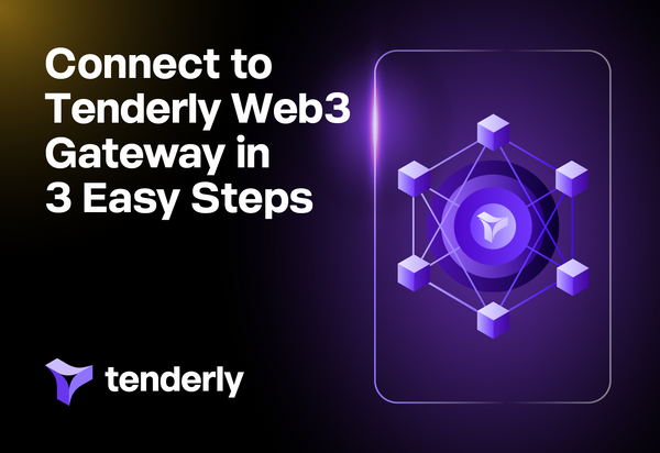 Getting Started with Tenderly Web3 Gateway as an Early Adopter